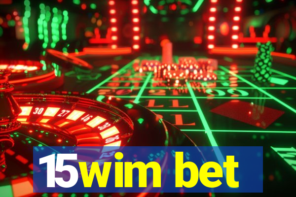 15wim bet